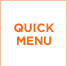 QUICK MENU